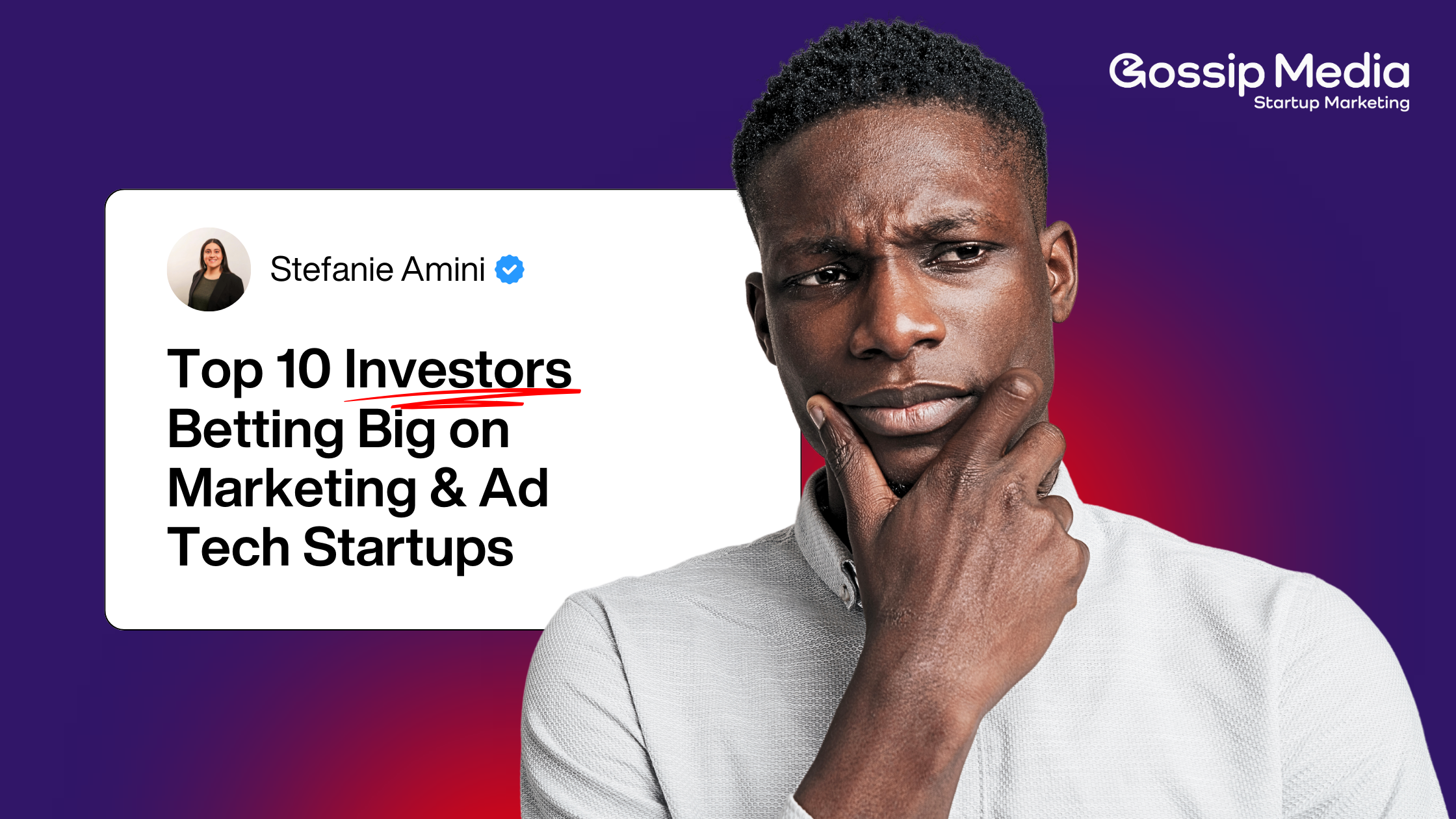 Top 10 Investors Betting Big on Marketing & Ad Tech Startups