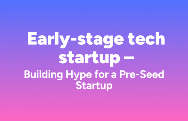 Building Hype for a Pre-Seed Startup